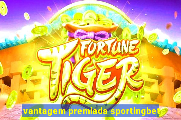 vantagem premiada sportingbet